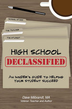 Book cover for High School Declassified: An Insider's Guide to Helping Your Student Succeed