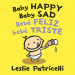 Book cover for Baby Happy Baby Sad/Bebè Feliz Bebè Triste