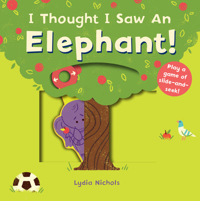 Book cover for I Thought I Saw an Elephant!