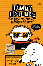 Book cover for Timmy Failure: The Book You're Not Supposed to Have