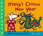 Book cover for Maisy's Chinese New Year: A Maisy First Experiences Book
