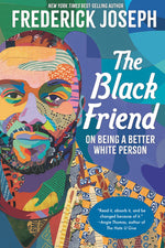 Book cover for The Black Friend: On Being a Better White Person