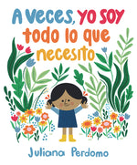 Book cover for A Veces, Yo Soy Todo Lo Que Necesito