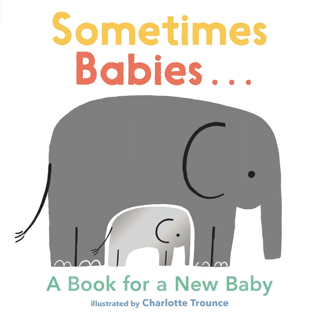 Book cover for Sometimes Babies...: A Book for a New Baby