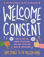 Book cover for Welcome to Consent: How to Say No, When to Say Yes, and How to Be the Boss of Your Body
