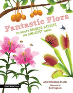Book cover for Fantastic Flora: The World's Biggest, Baddest, and Smelliest Plants