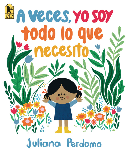 Book cover for A Veces, Yo Soy Todo Lo Que Necesito