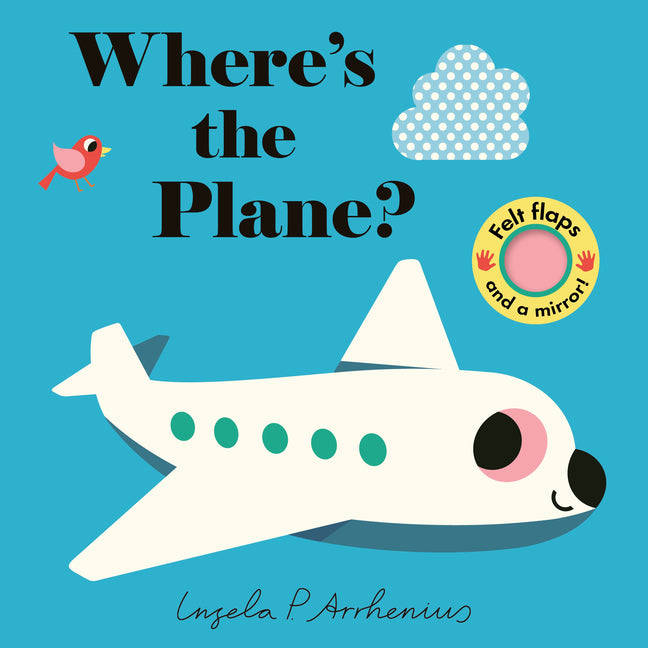 Book cover for Where's the Plane?: (An Interactive, Sensory Lift-The-Flap Book with Felt Flaps and a Mirror for Babies & Toddlers. Friendly Aviation Vehicles Include