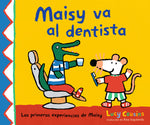 Book cover for Maisy Va Al Dentista: (Un Primer Viaje Al Dentista Para Niños, Lleno de Apoyo, Descubrimientos Y Confianza)