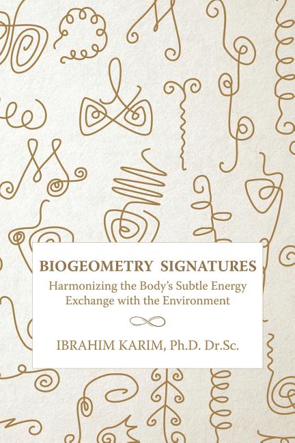 Book cover for BioGeometry Signatures: Harmonizing the Body's Subtle Energy Exchange with the Environment