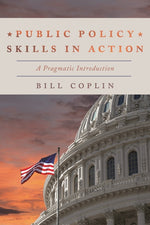 Book cover for Public Policy Skills in Action: A Pragmatic Introduction