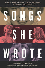 Book cover for Songs She Wrote: Forty Hits by Pioneering Women of Popular Music