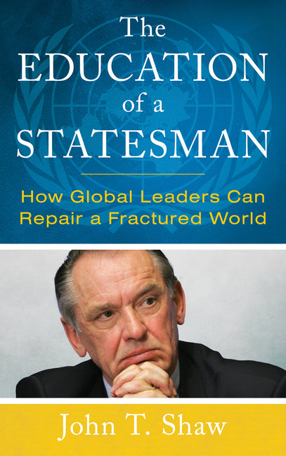 Book cover for Education of a Statesman: How Global Leaders Can Repair a Fractured World
