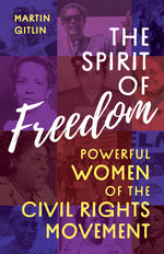 Book cover for The Spirit of Freedom: Powerful Women of the Civil Rights Movement