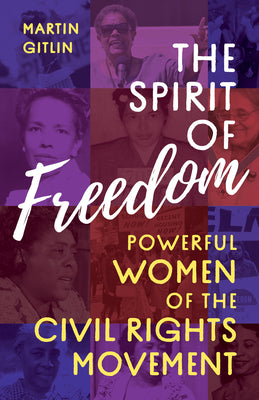 Book cover for The Spirit of Freedom: Powerful Women of the Civil Rights Movement