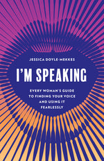 Book cover for I'm Speaking: Every Woman's Guide to Finding Your Voice and Using It Fearlessly