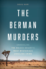 Book cover for The Berman Murders: Unraveling the Mojave Desert's Most Mysterious Unsolved Crime