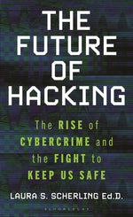 Book cover for Future of Hacking: The Rise of Cybercrime and the Fight to Keep Us Safe