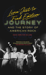 Book cover for Livin' Just to Find Emotion: Journey and the Story of American Rock