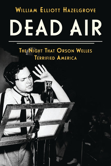Book cover for Dead Air: The Night That Orson Welles Terrified America