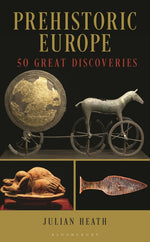 Book cover for Prehistoric Europe: 50 Great Discoveries