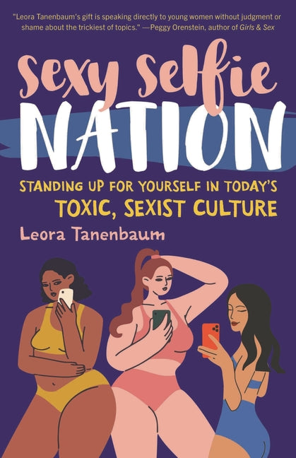 Book cover for Sexy Selfie Nation: Standing Up for Yourself in Today's Toxic, Sexist Culture