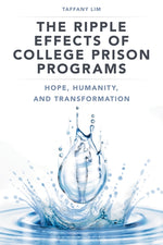 Book cover for Ripple Effects of College Prison Programs: Hope, Humanity, and Transformation