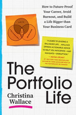 Book cover for The Portfolio Life: How to Future-Proof Your Career, Avoid Burnout, and Build a Life Bigger Than Your Business Card