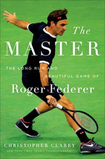 Book cover for The Master: The Long Run and Beautiful Game of Roger Federer