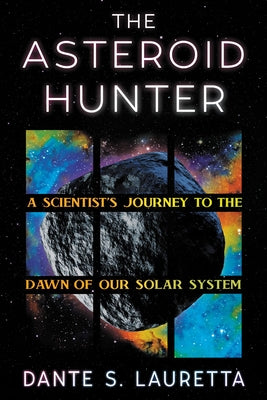 Book cover for The Asteroid Hunter: A Scientist's Journey to the Dawn of Our Solar System