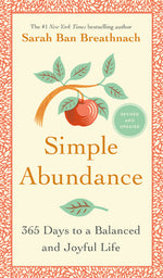 Book cover for Simple Abundance: 365 Days to a Balanced and Joyful Life