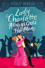 Book cover for Lady Charlotte Always Gets Her Man