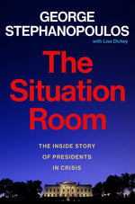 Book cover for The Situation Room: The Inside Story of Presidents in Crisis