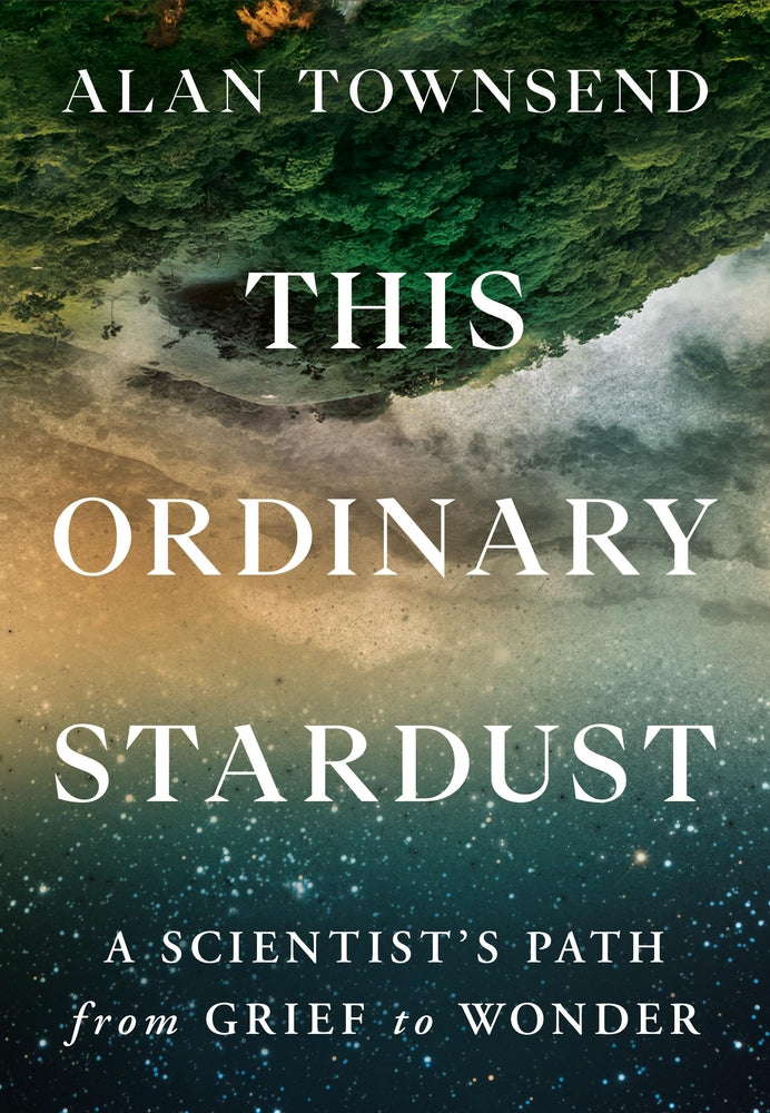 Book cover for This Ordinary Stardust: A Scientist's Path from Grief to Wonder