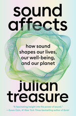 Book cover for Sound Affects: How Sound Shapes Our Lives, Our Wellbeing and Our Planet