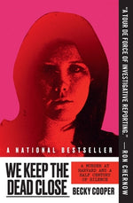 Book cover for We Keep the Dead Close: A Murder at Harvard and a Half Century of Silence