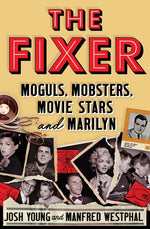 Book cover for Fixer: Moguls, Mobsters, Movie Stars, and Marilyn