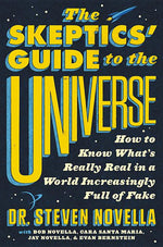 Book cover for The Skeptics' Guide to the Universe: How to Know What's Really Real in a World Increasingly Full of Fake