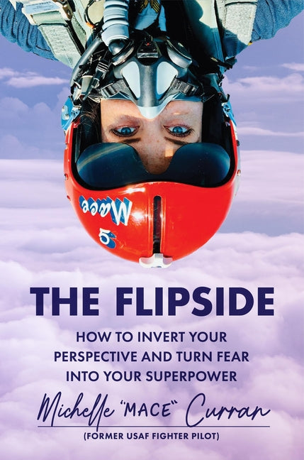 Book cover for Flipside: How to Invert Your Perspective and Turn Fear Into Your Superpower