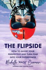 Book cover for Flipside: How to Invert Your Perspective and Turn Fear Into Your Superpower
