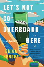 Book cover for Let's Not Go Overboard Here