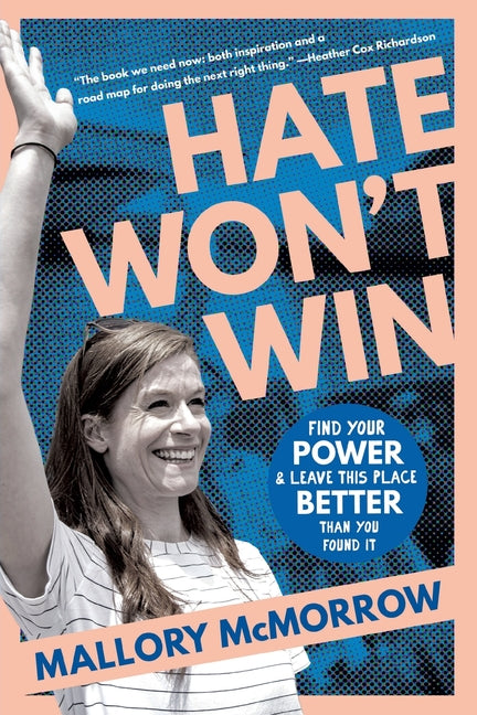 Book cover for Hate Won't Win: Find Your Power and Leave This Place Better Than You Found It