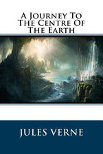 Book cover for A Journey To The Centre Of The Earth