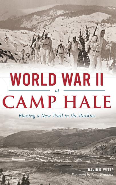 Book cover for World War II at Camp Hale: Blazing a New Trail in the Rockies