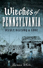 Book cover for Witches of Pennsylvania: Occult History & Lore