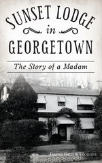 Book cover for Sunset Lodge in Georgetown: The Story of a Madam