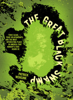 Book cover for Great Black Swamp: Toxic Algae, Toxic Relationships, and the Most Interesting Place in America That Nobody's Ever Heard of