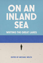 Book cover for On an Inland Sea: Writing the Great Lakes