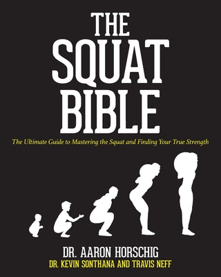 Book cover for The Squat Bible: The Ultimate Guide to Mastering the Squat and Finding Your True Strength