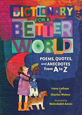 Book cover for Dictionary for a Better World: Poems, Quotes, and Anecdotes from A to Z